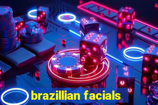 brazillian facials